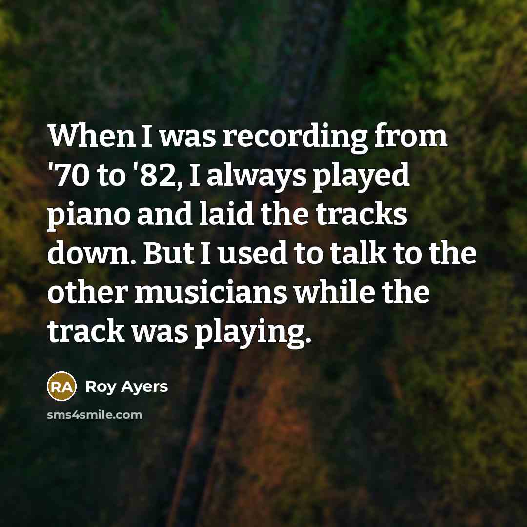 “When I was recording from '70 to '82, I always…” quote by Roy Ayers