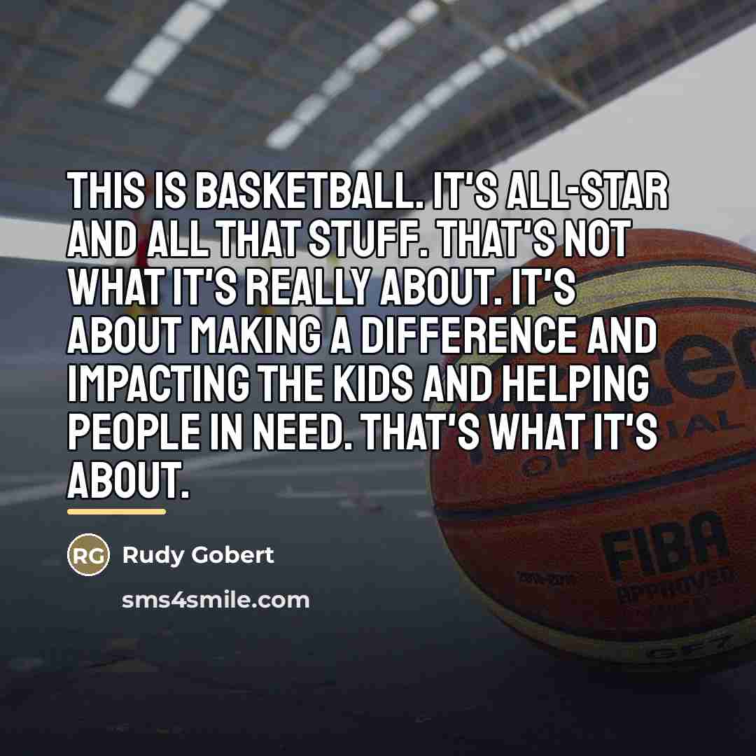 “This is basketball. It's All-Star and all that stuff. That's…” quote by Rudy Gobert