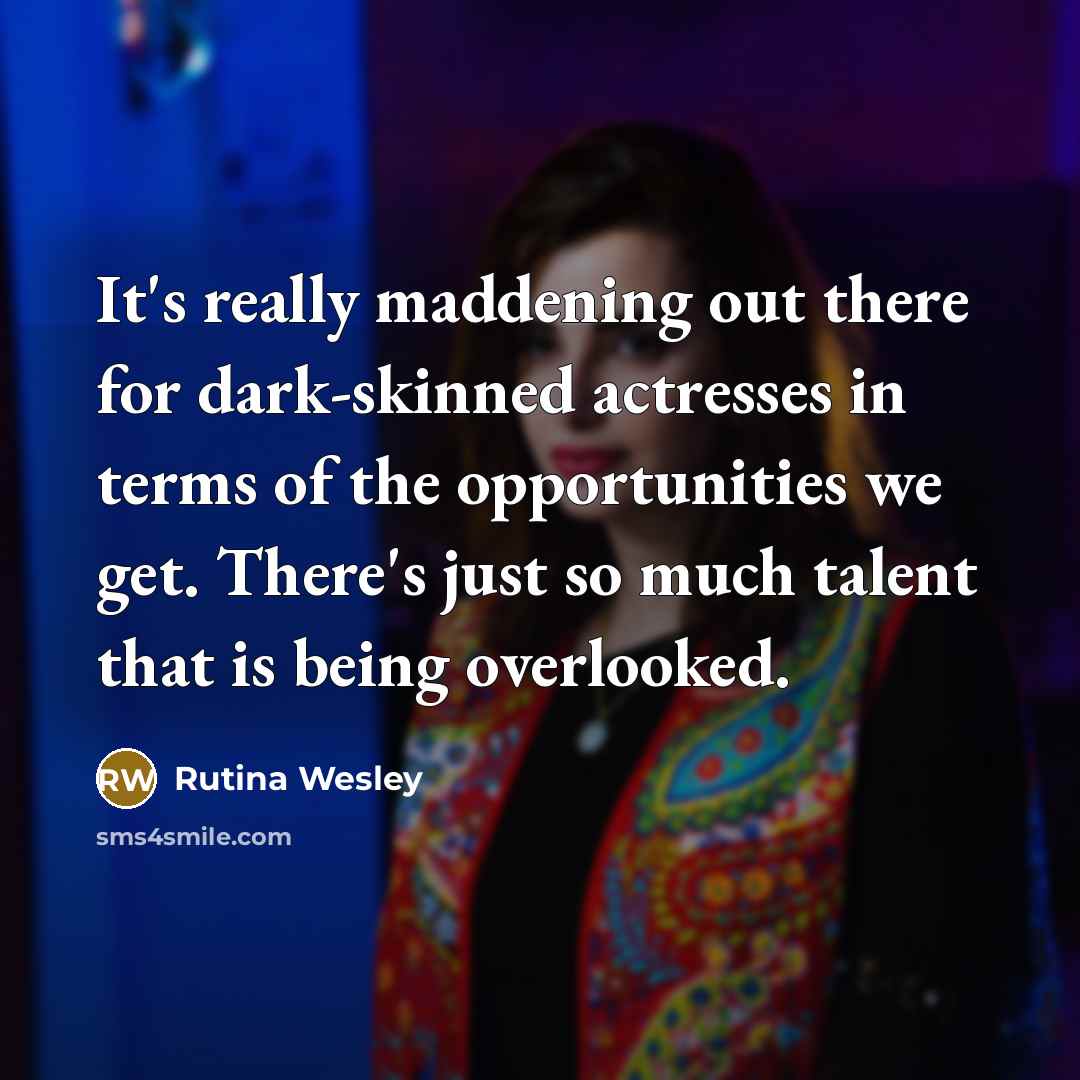 “It's really maddening out there for dark-skinned actresses in terms…” quote by Rutina Wesley