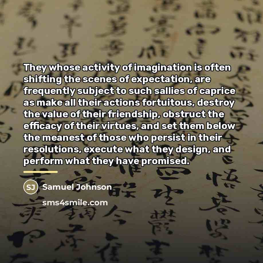 “They whose activity of imagination is often shifting the scenes…” quote by Samuel Johnson