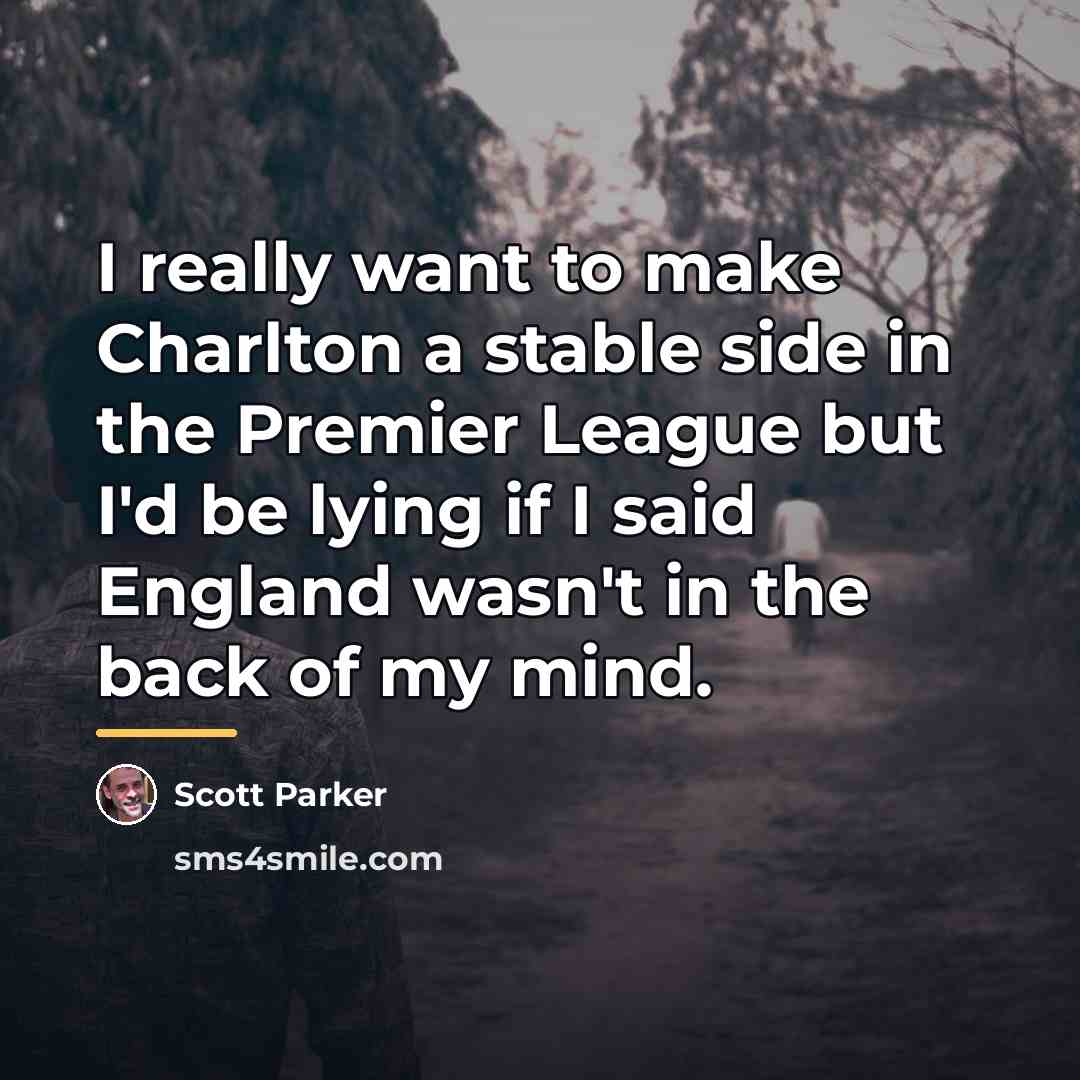 “I really want to make Charlton a stable side in…” quote by Scott Parker