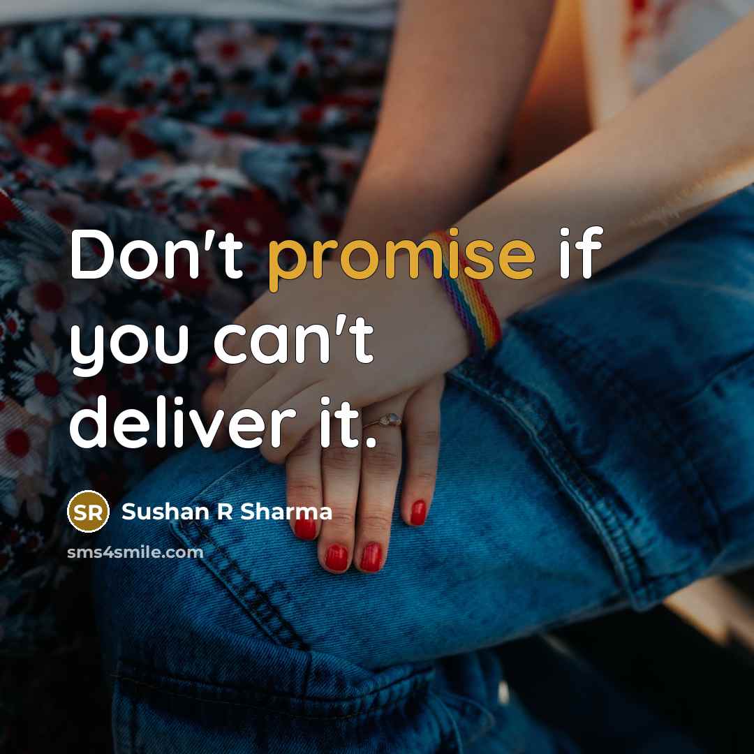 “Don't promise if you can't deliver it.…” quote by Sushan R Sharma