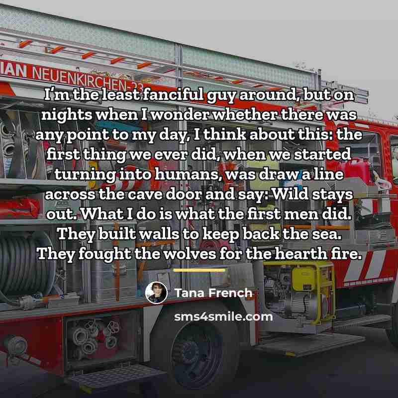 “I’m the least fanciful guy around, but on nights when…” quote by Tana French