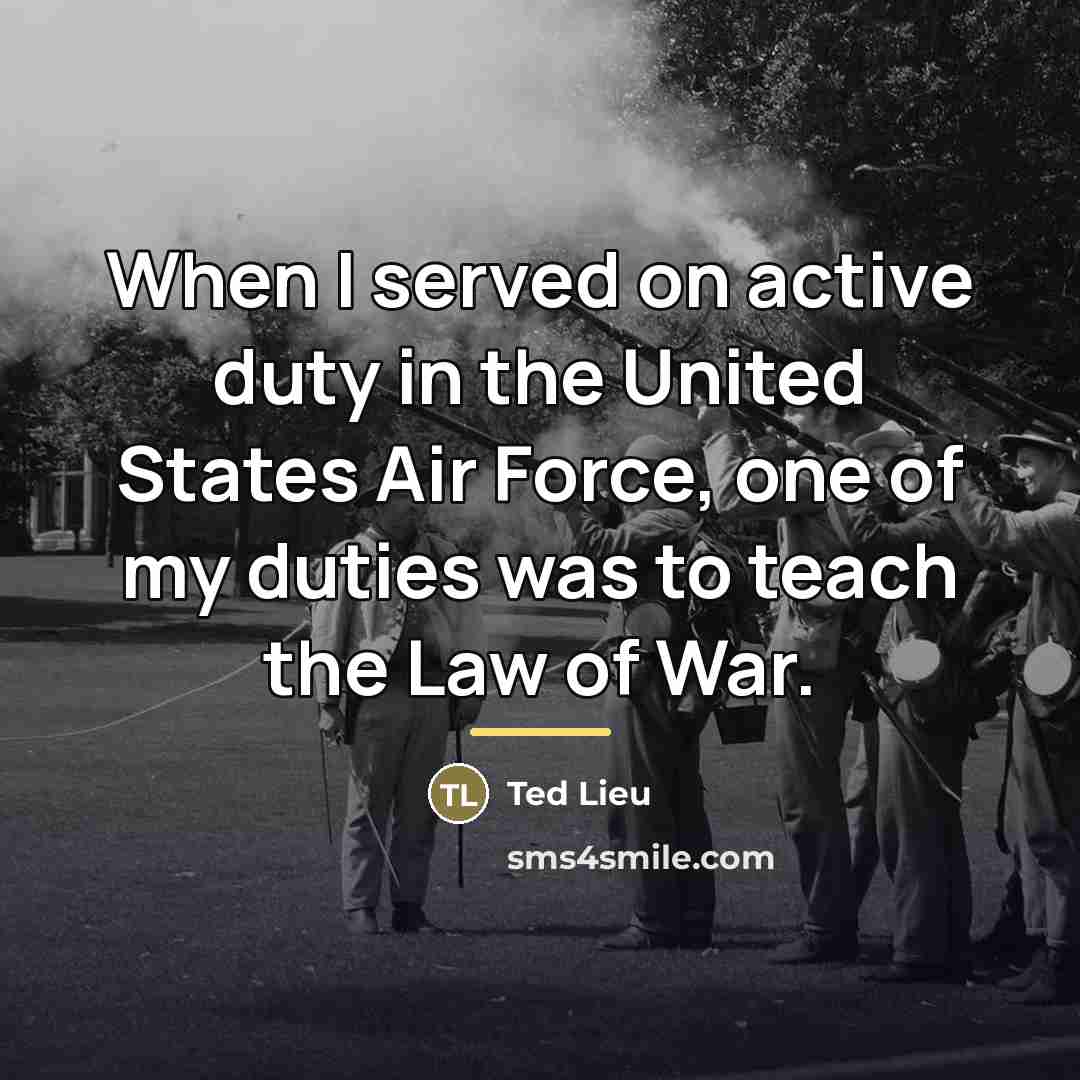 “When I served on active duty in the United States…” quote by Ted Lieu