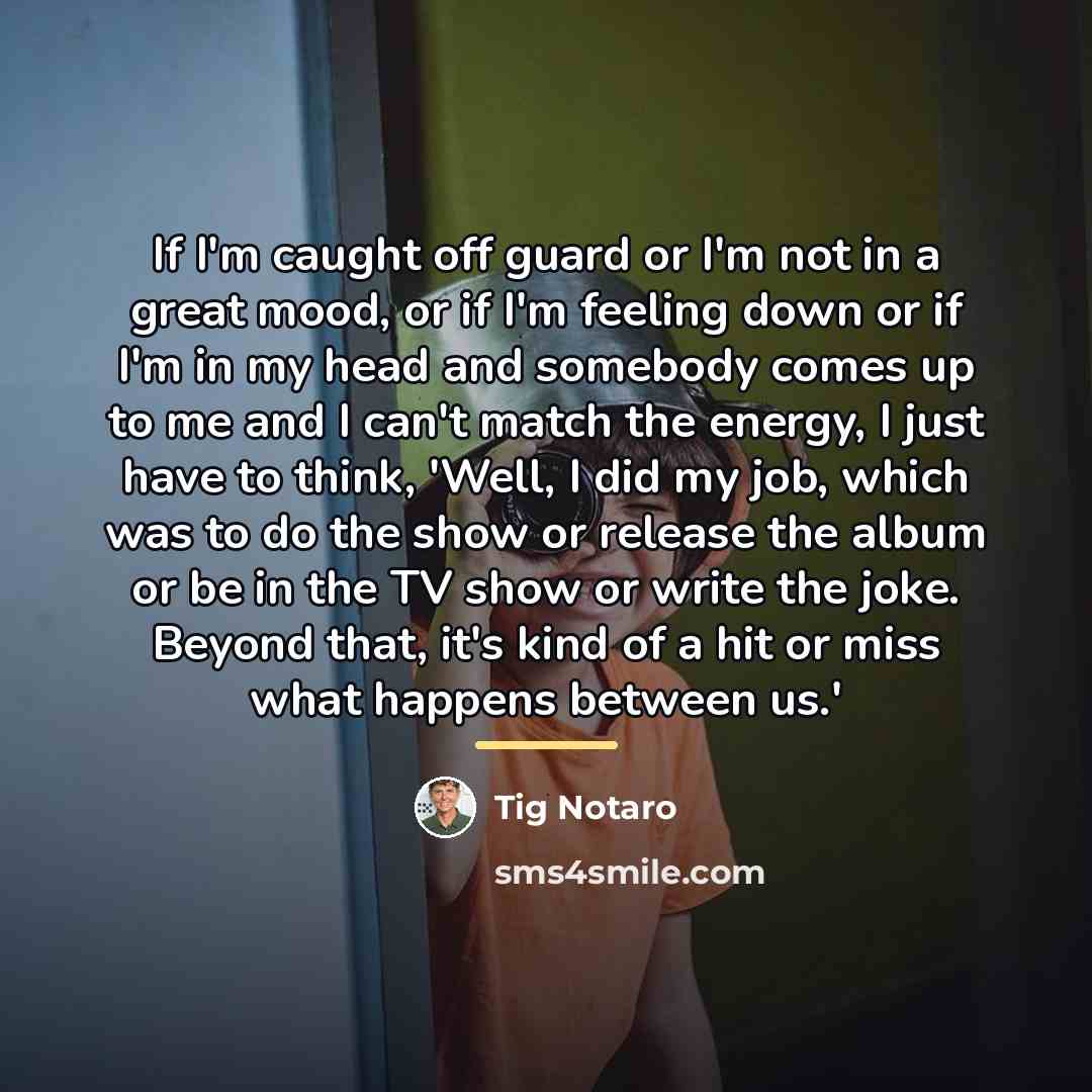 “If I'm caught off guard or I'm not in a…” quote by Tig Notaro
