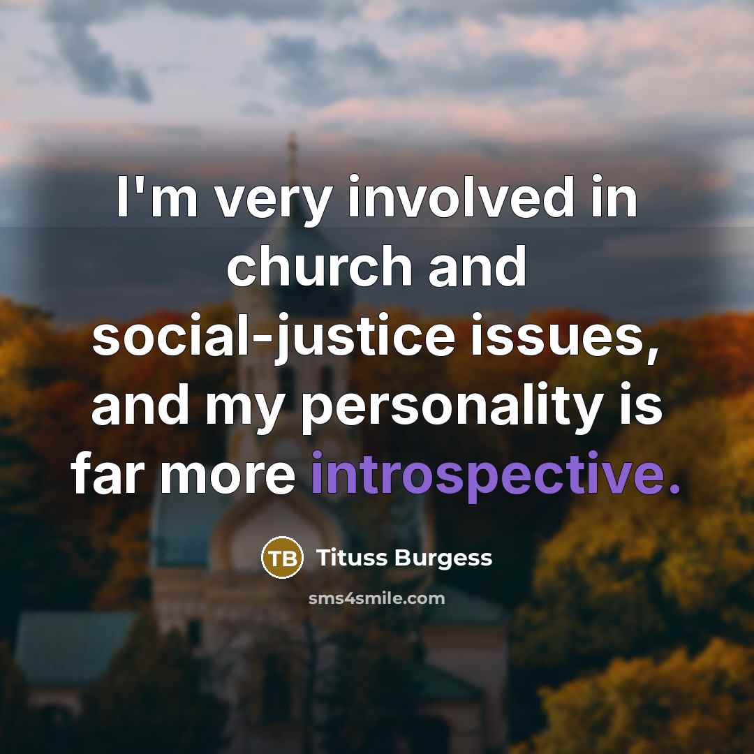 “I'm very involved in church and social-justice issues, and my…” quote by Tituss Burgess