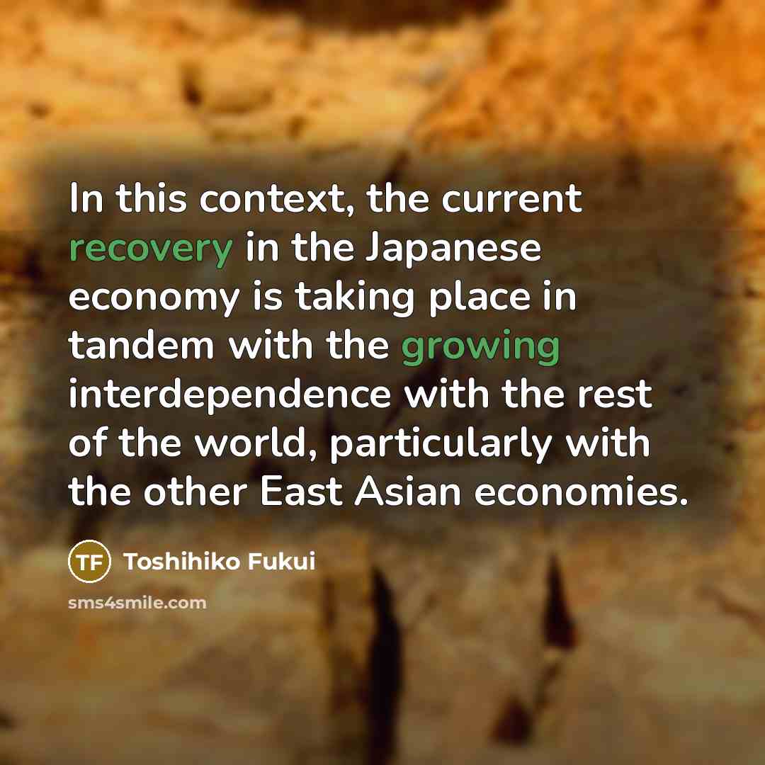 “In this context, the current recovery in the Japanese economy…” quote by Toshihiko Fukui