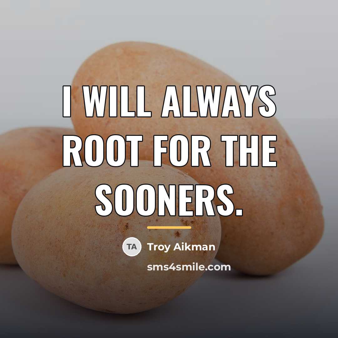 “I will always root for the Sooners.…” quote by Troy Aikman