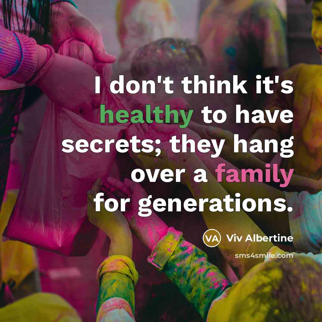“I don't think it's healthy to have secrets; they hang…” quote by Viv Albertine