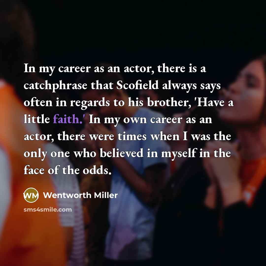 “In my career as an actor, there is a catchphrase…” quote by Wentworth Miller