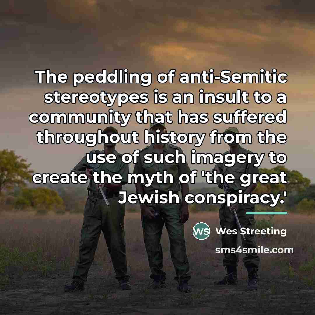 “The peddling of anti-Semitic stereotypes is an insult to a…” quote by Wes Streeting