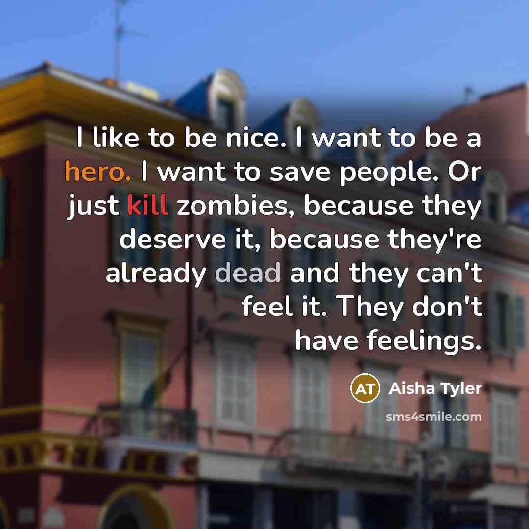 “I like to be nice. I want to be a…” quote by Aisha Tyler