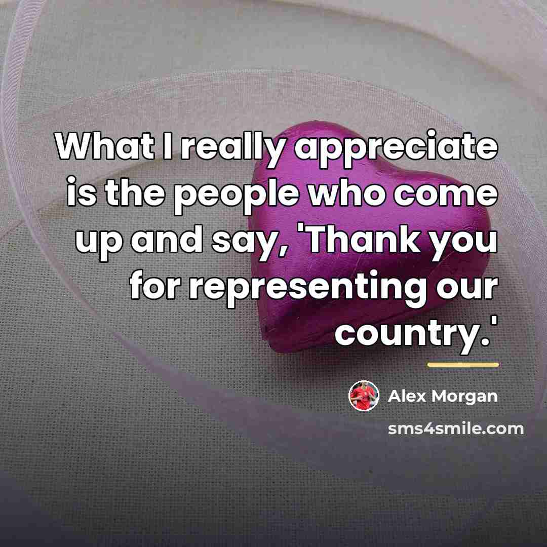 “What I really appreciate is the people who come up…” quote by Alex Morgan