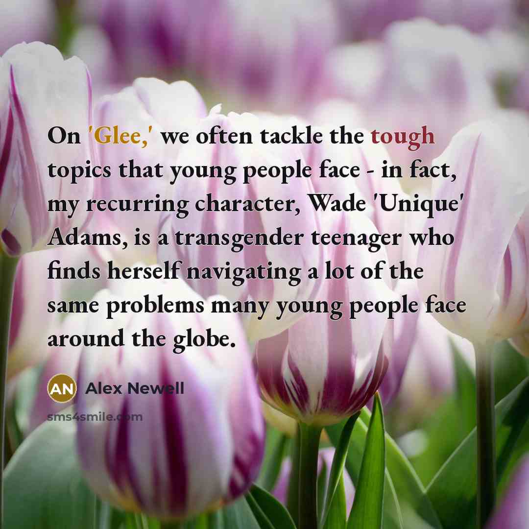 “On 'Glee,' we often tackle the tough topics that young…” quote by Alex Newell