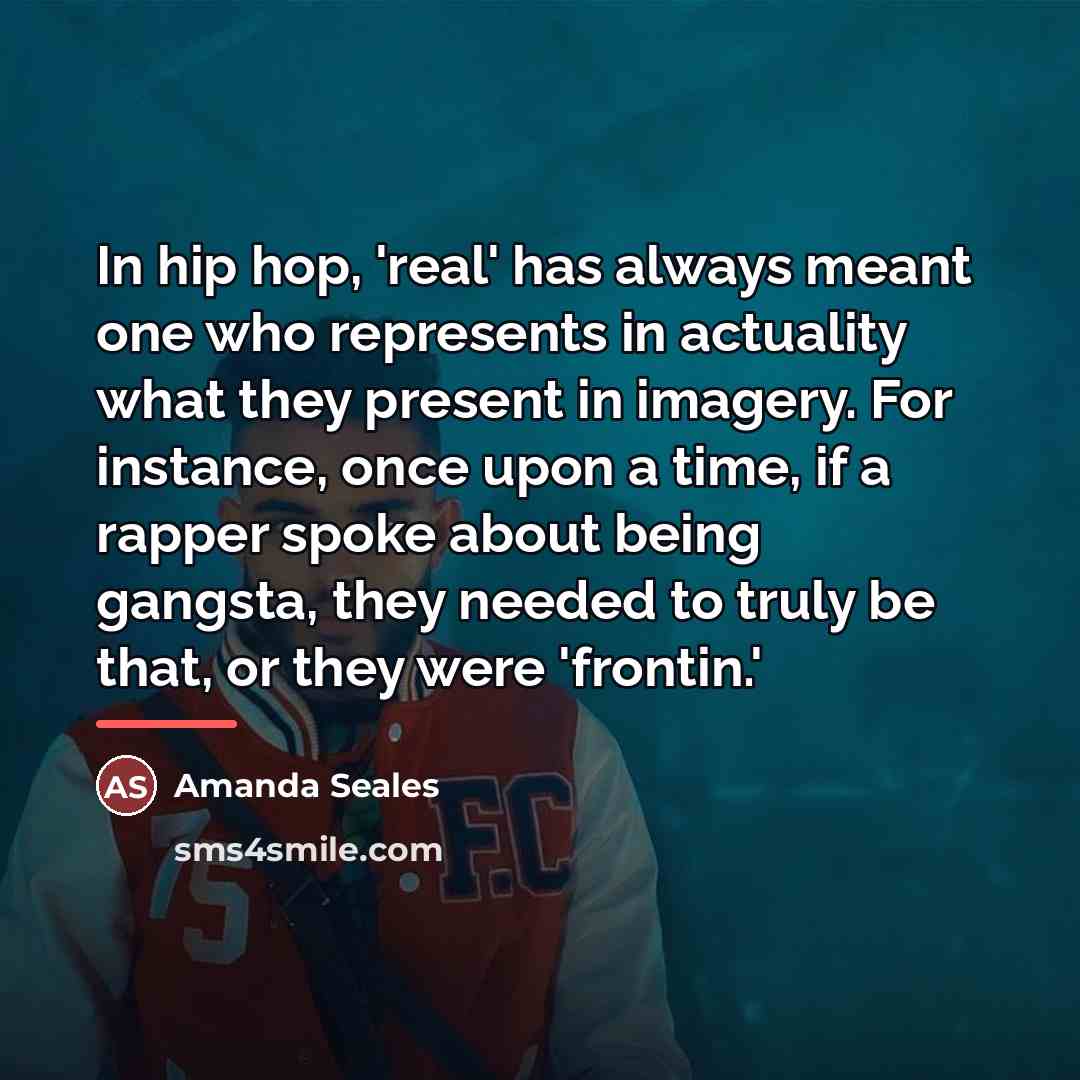 “In hip hop, 'real' has always meant one who represents…” quote by Amanda Seales