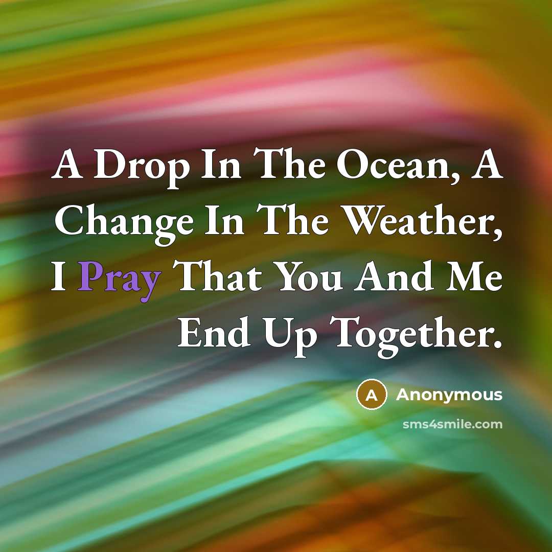 “A Drop In The Ocean, A Change In The Weather,…” quote by Anonymous