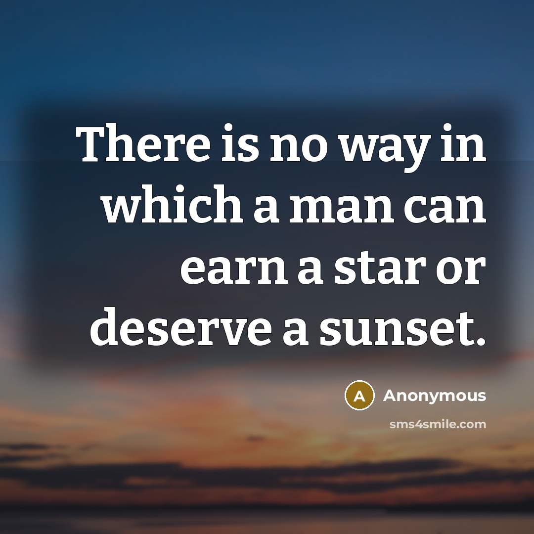 “There is no way in which a man can earn…” quote by Anonymous