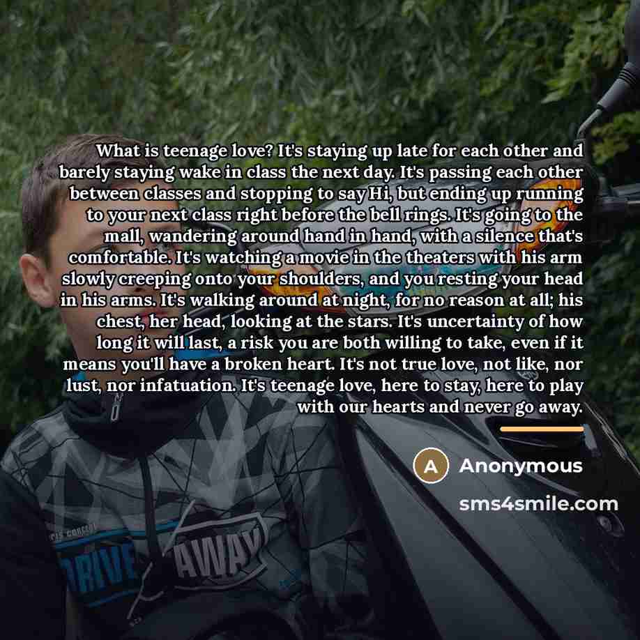 “What is teenage love? It's staying up late for each…” quote by Anonymous