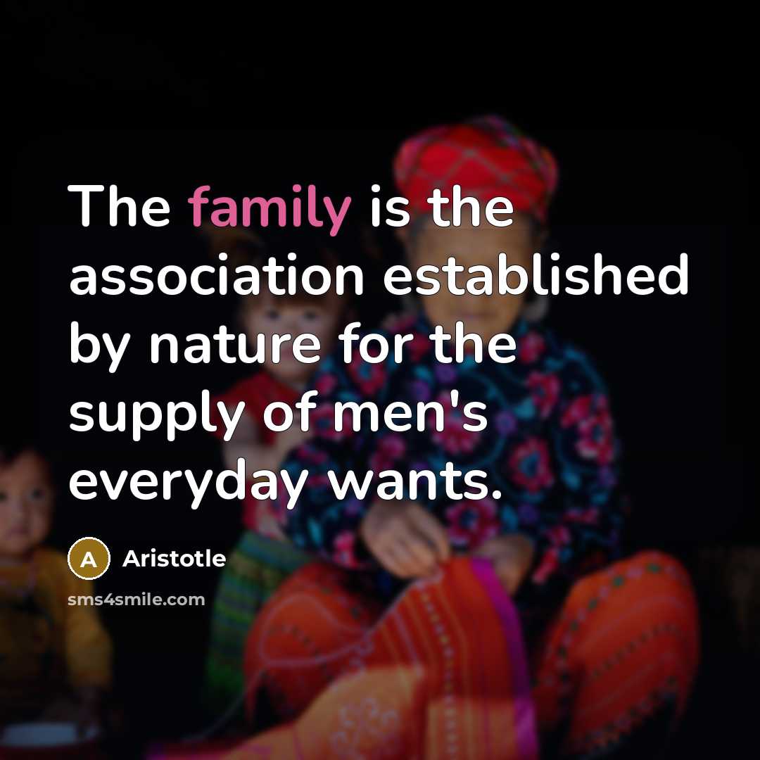 “The family is the association established by nature for the…” quote by Aristotle