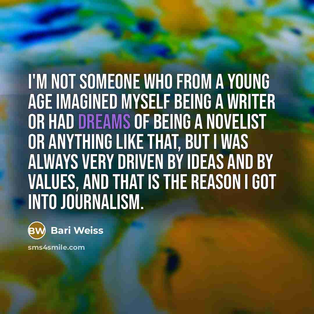 “I'm not someone who from a young age imagined myself…” quote by Bari Weiss