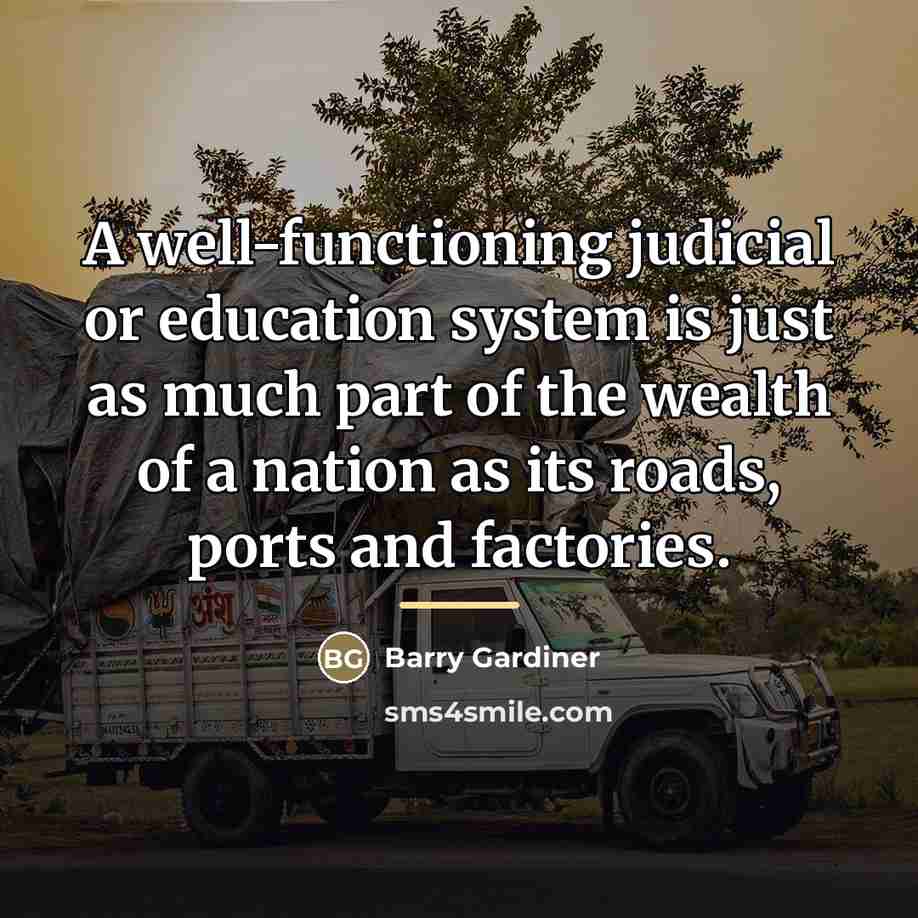 “A well-functioning judicial or education system is just as much…” quote by Barry Gardiner