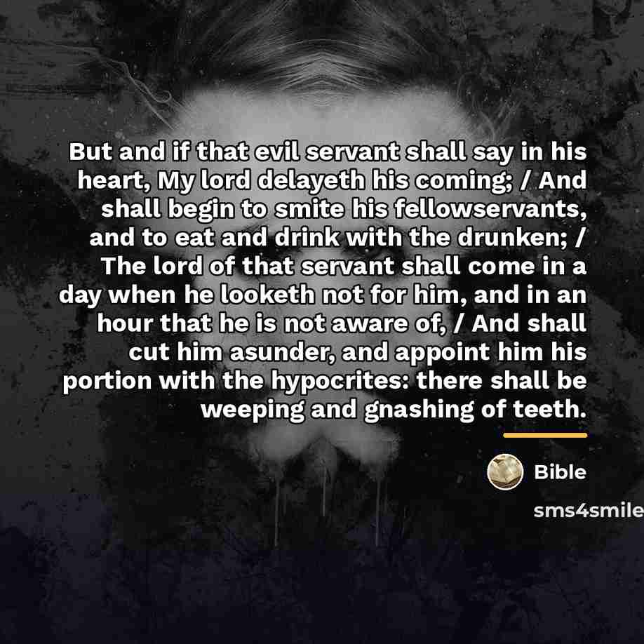 “But and if that evil servant shall say in his…” quote by Bible
