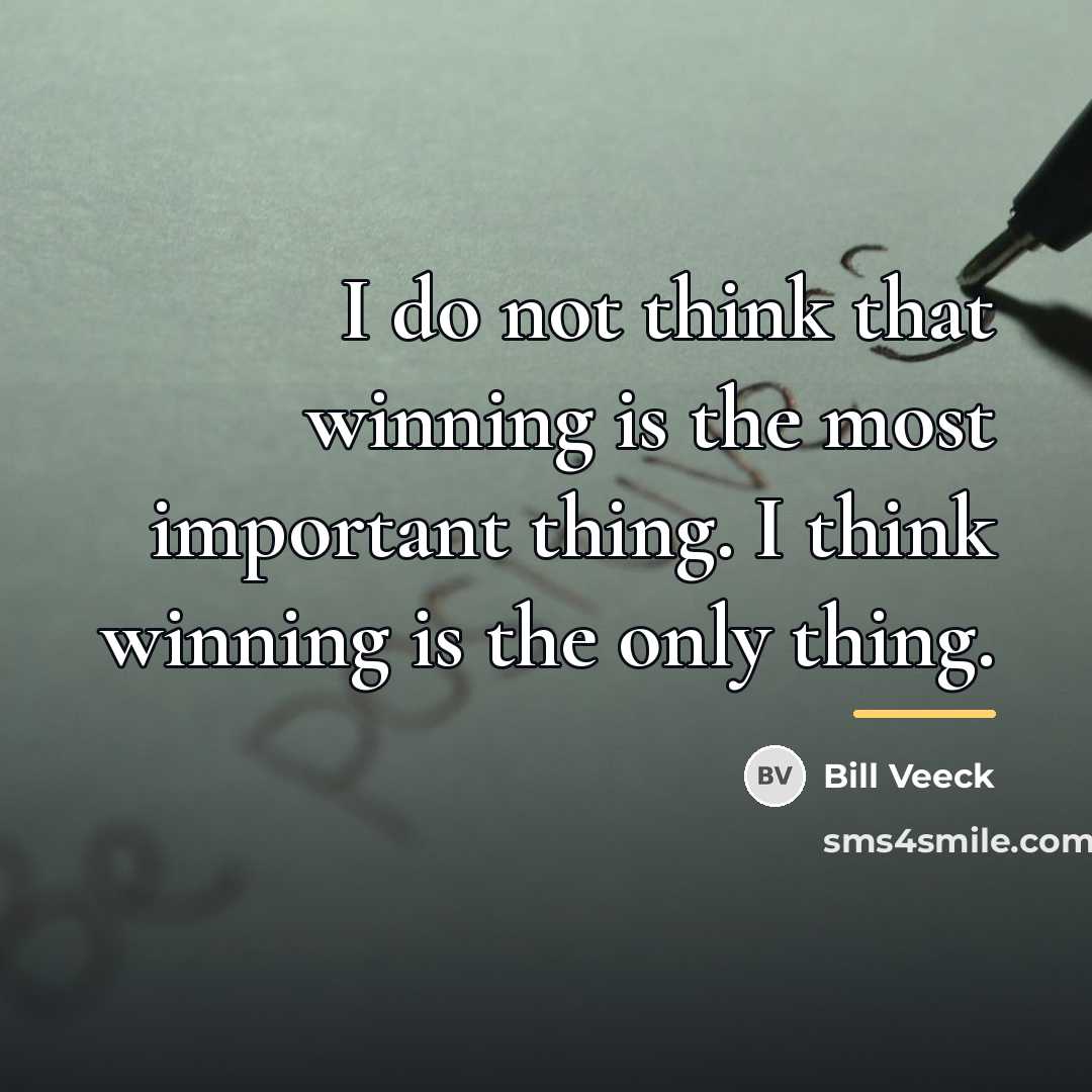 “I do not think that winning is the most important…” quote by Bill Veeck