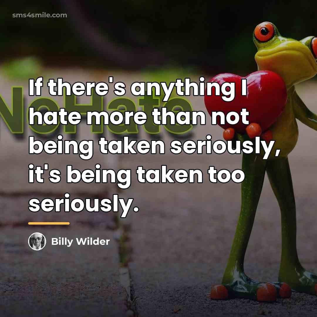 “If there's anything I hate more than not being taken…” quote by Billy Wilder