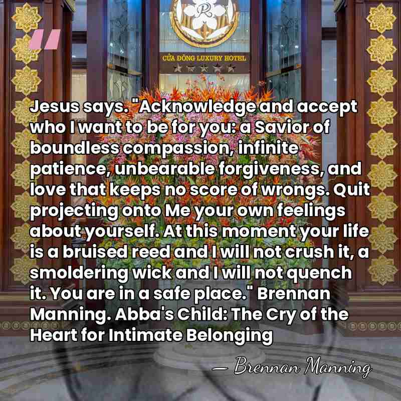 Jesus says. "Acknowledge and accept who I want to be for you:&hellip; - Brennan Manning