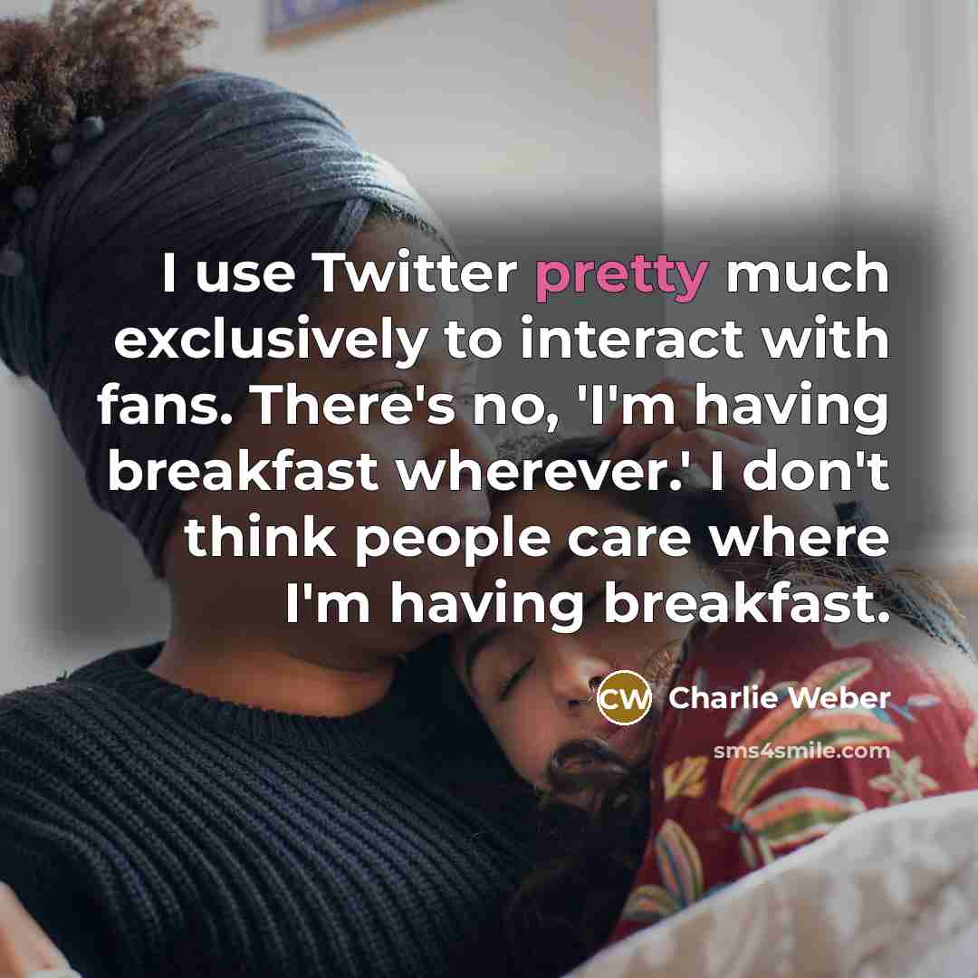 “I use Twitter pretty much exclusively to interact with fans.…” quote by Charlie Weber