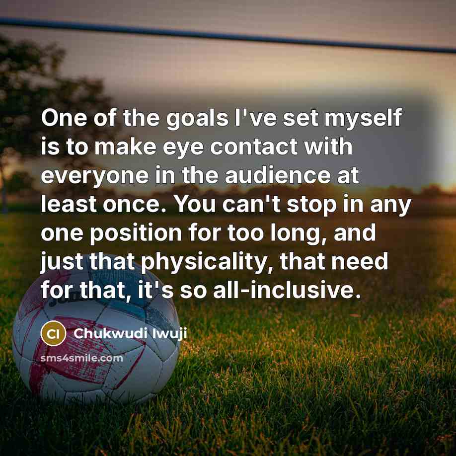 “One of the goals I've set myself is to make…” quote by Chukwudi Iwuji