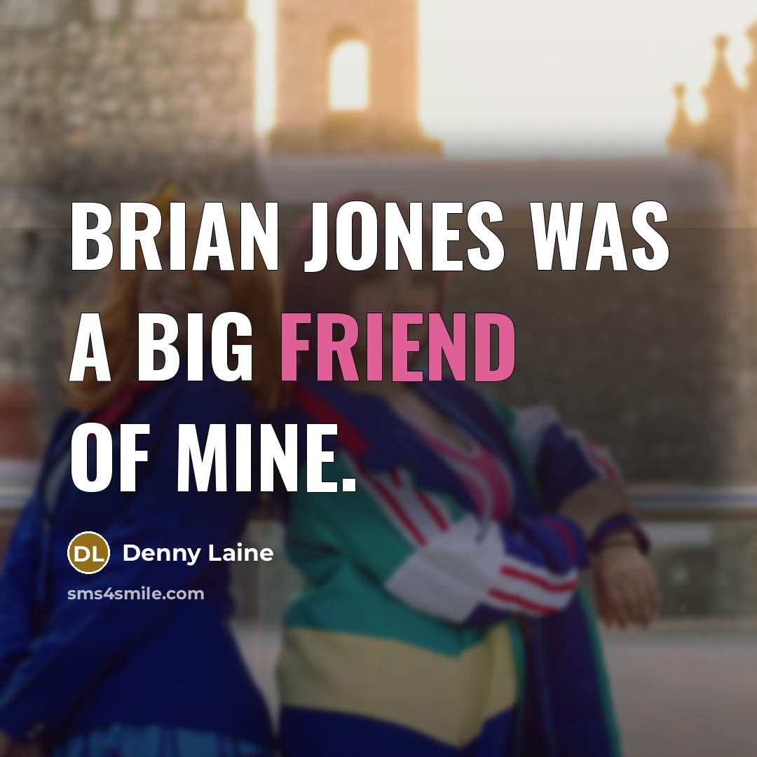 “Brian Jones was a big friend of mine.…” quote by Denny Laine