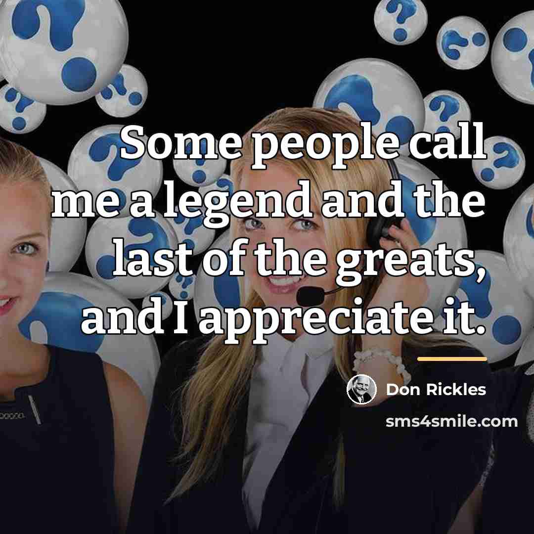 “Some people call me a legend and the last of…” quote by Don Rickles