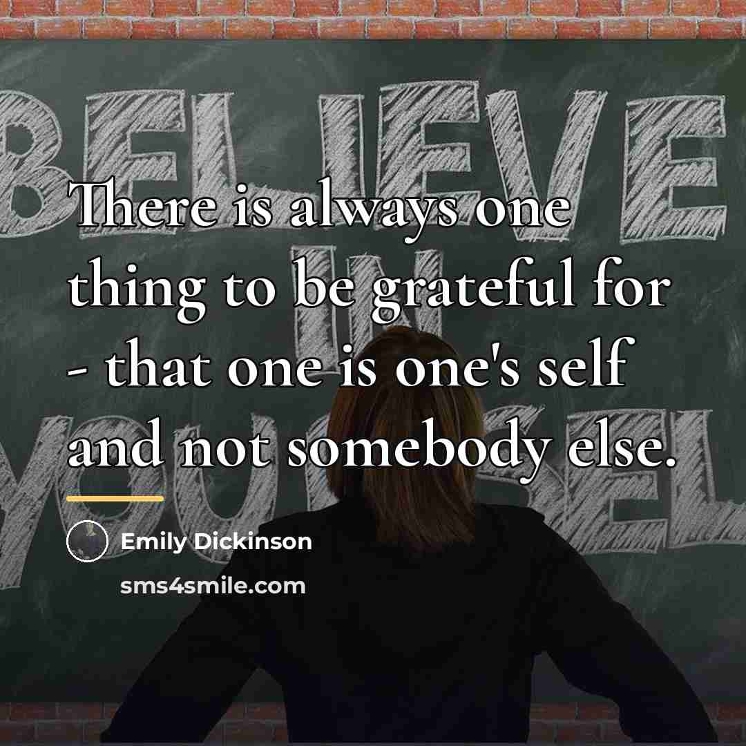 “There is always one thing to be grateful for -…” quote by Emily Dickinson