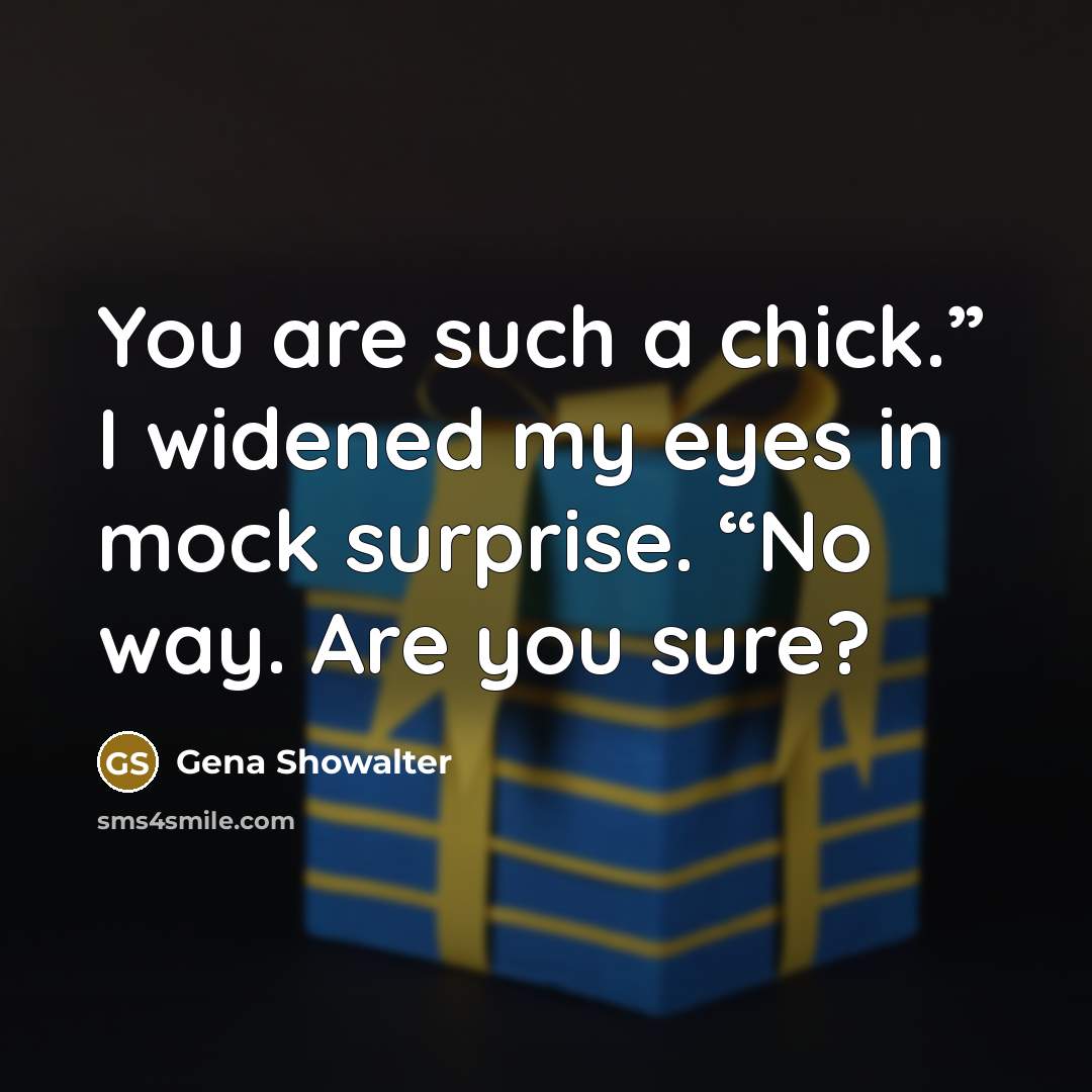 “You are such a chick.” I widened my eyes in…” quote by Gena Showalter