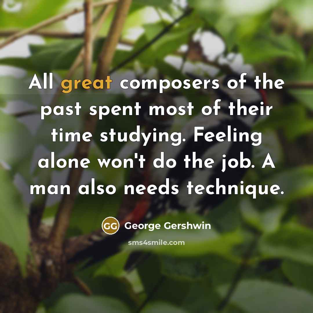 “All great composers of the past spent most of their…” quote by George Gershwin