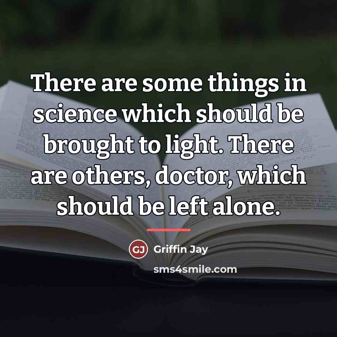 “There are some things in science which should be brought…” quote by Griffin Jay