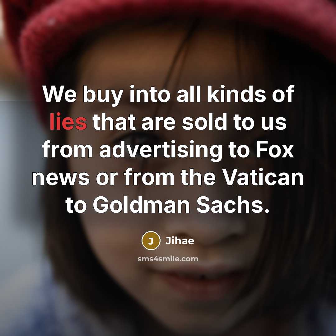 “We buy into all kinds of lies that are sold…” quote by Jihae