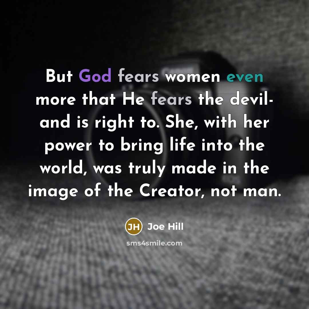“But God fears women even more that He fears the…” quote by Joe Hill