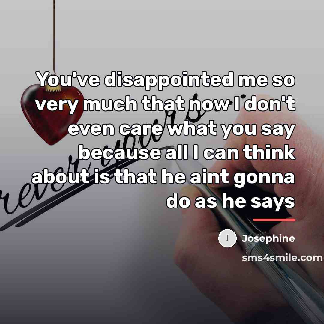 “You've disappointed me so very much that now I don't…” quote by Josephine