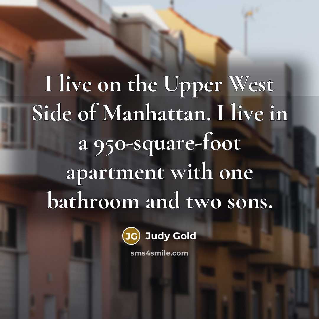 “I live on the Upper West Side of Manhattan. I…” quote by Judy Gold