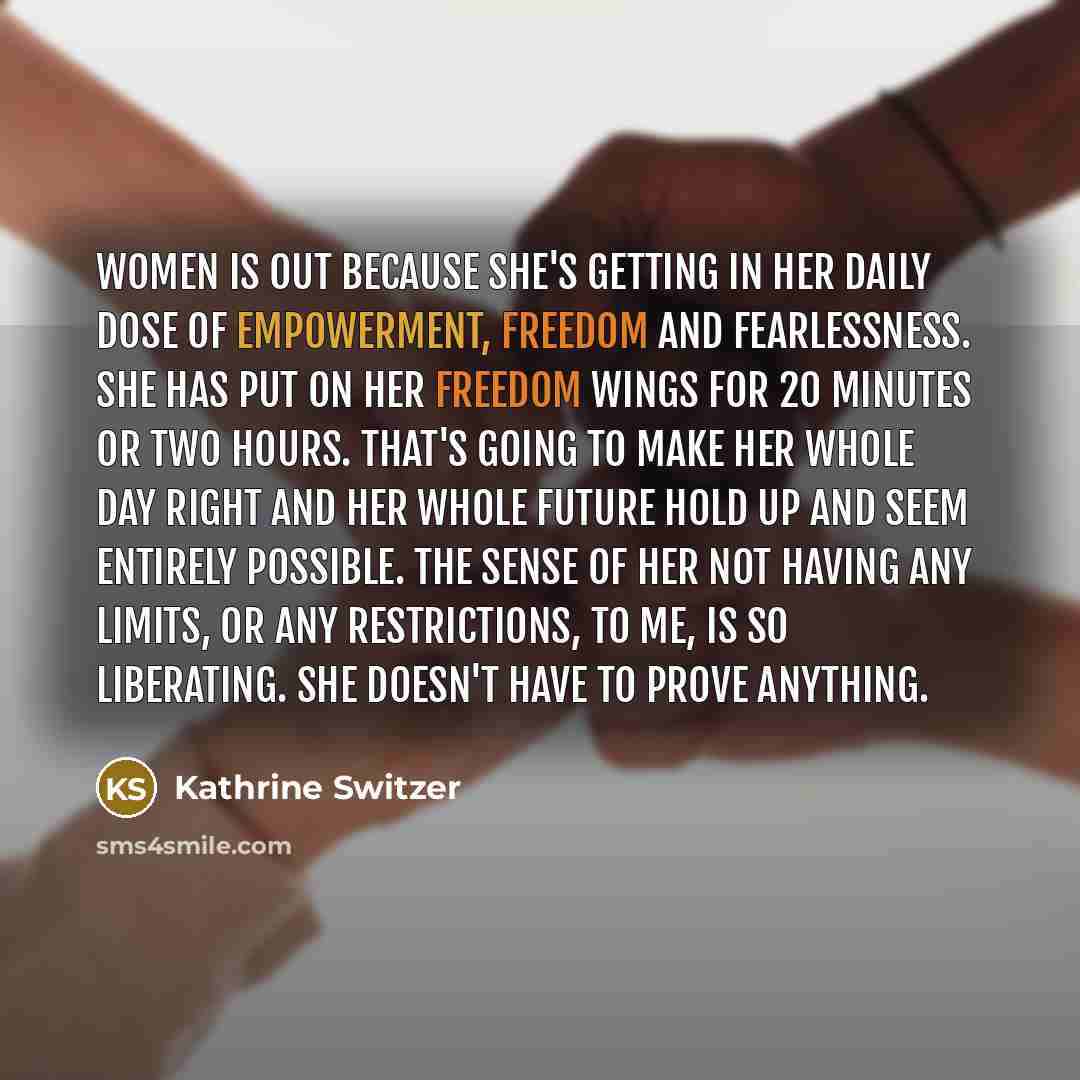 “Women is out because she's getting in her daily dose…” quote by Kathrine Switzer