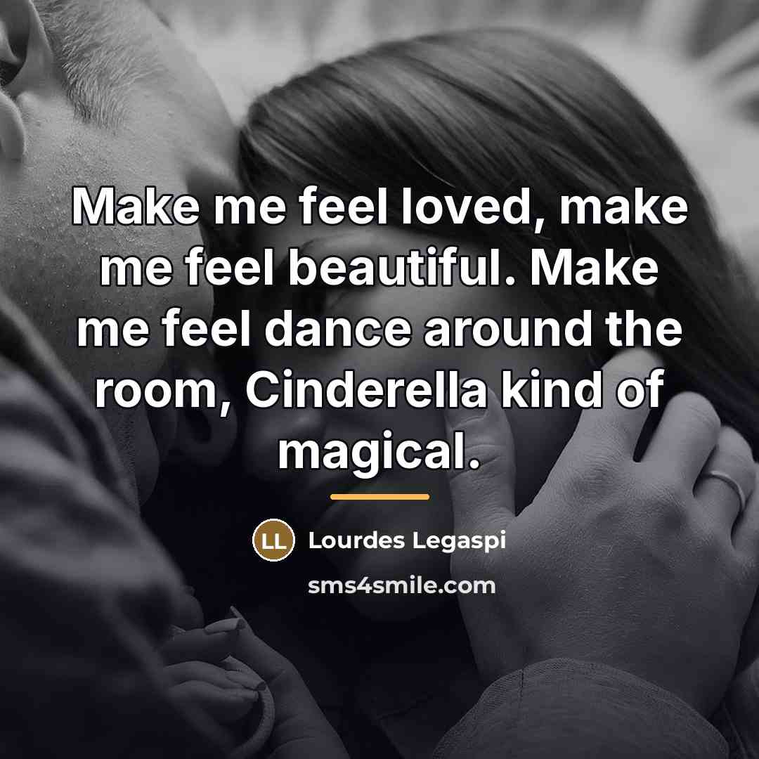 “Make me feel loved, make me feel beautiful. Make me…” quote by Lourdes Legaspi