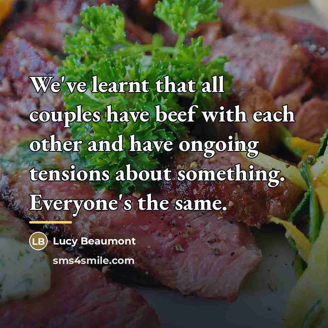 “We've learnt that all couples have beef with each other…” quote by Lucy Beaumont