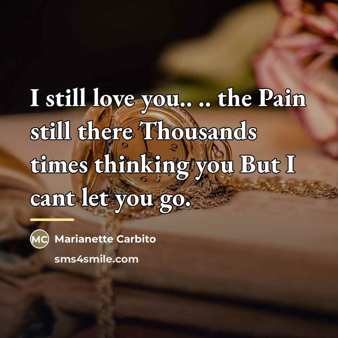 “I still love you.. .. the Pain still there Thousands…” quote by Marianette Carbito
