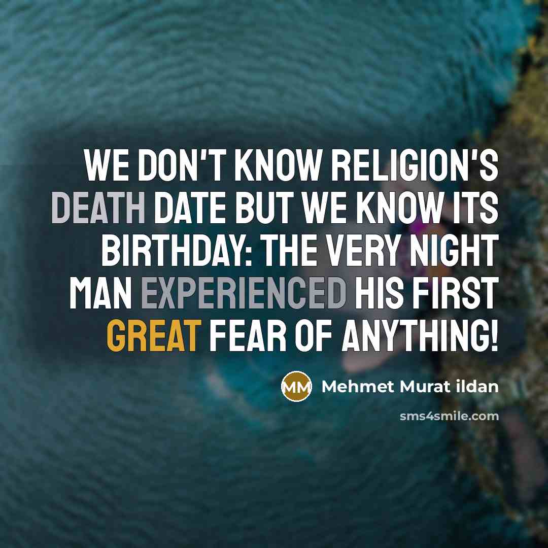 “We don't know Religion's death date but we know its…” quote by Mehmet Murat Ildan