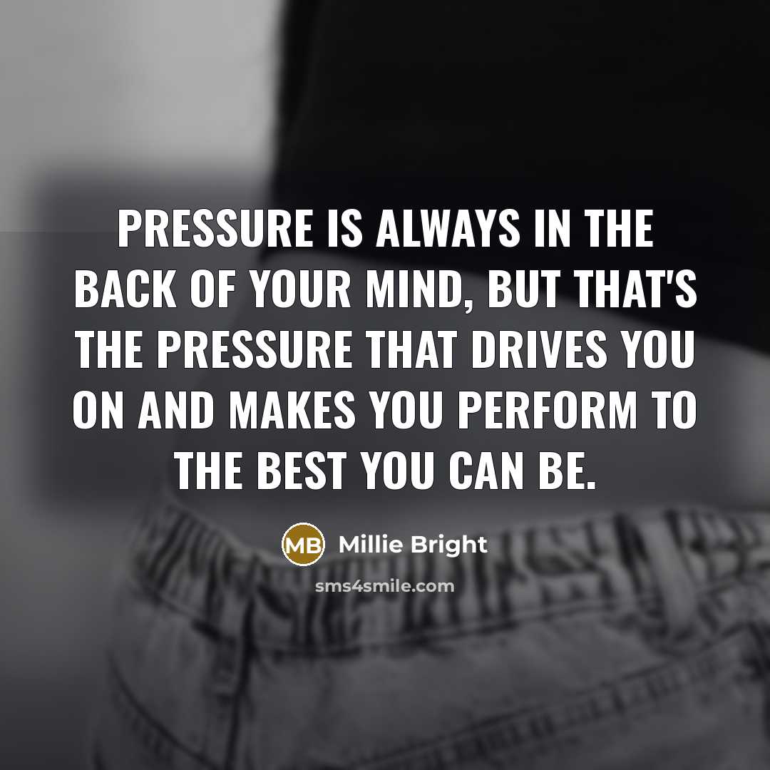 “Pressure is always in the back of your mind, but…” quote by Millie Bright