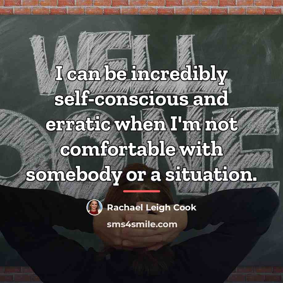 “I can be incredibly self-conscious and erratic when I'm not…” quote by Rachael Leigh Cook