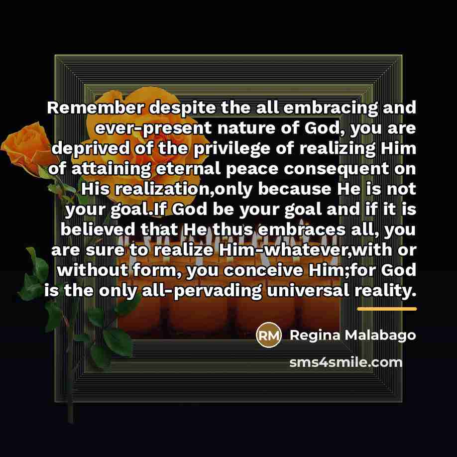 “Remember despite the all embracing and ever-present nature of God,…” quote by Regina Malabago