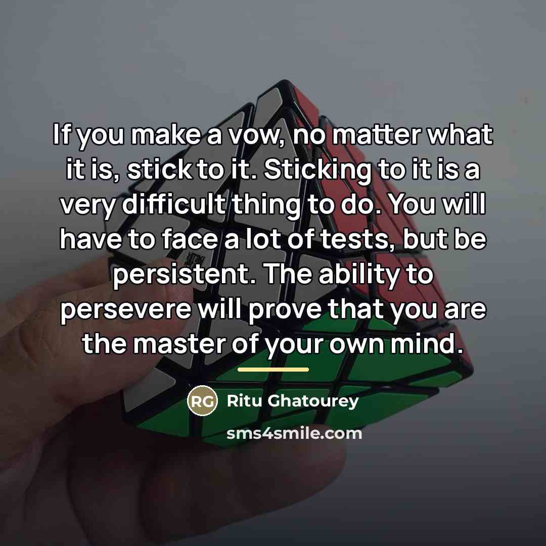 “If you make a vow, no matter what it is,…” quote by Ritu Ghatourey